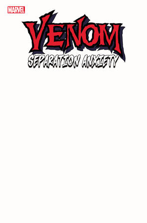 VENOM: SEPARATION ANXIETY #1 BLANK COVER VARIANT